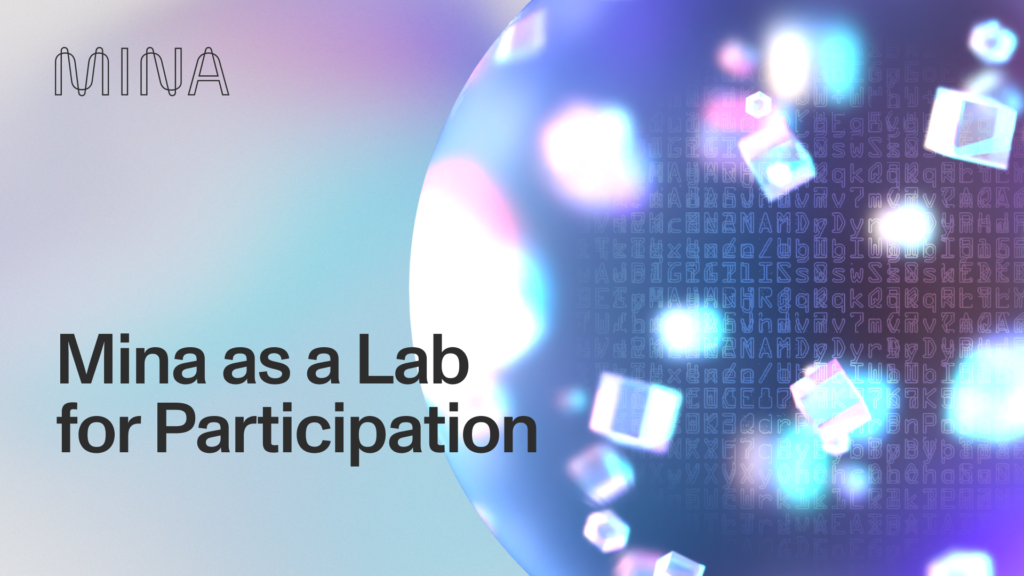 Mina as a Lab for Participation | Mina Protocol